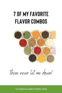 Taysty Tips - 7 of My Favorite Flavor Combinations